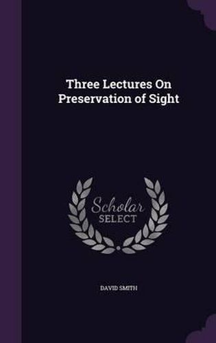 Cover image for Three Lectures on Preservation of Sight