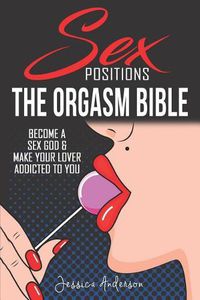 Cover image for Sex Positions: Become a Sex God & Make Your Lover Addicted To You