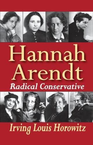 Hannah Arendt: Radical Conservative