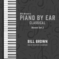 Cover image for Piano by Ear: Classical Box Set 2