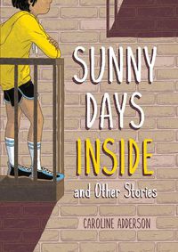 Cover image for Sunny Days Inside: and Other Stories