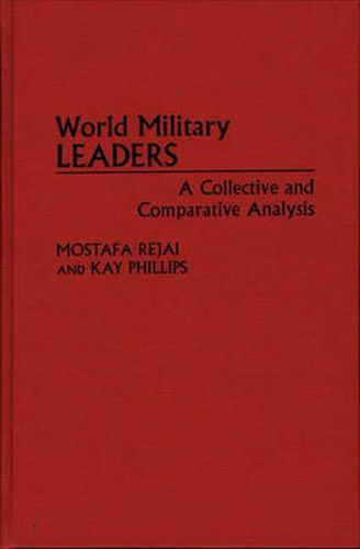 Cover image for World Military Leaders: A Collective and Comparative Analysis