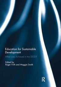 Cover image for Education for Sustainable Development: What was Achieved in the DESD?
