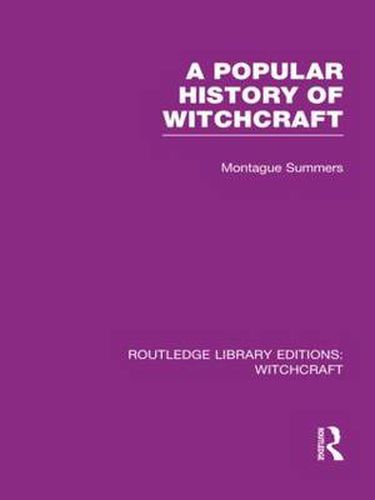 Cover image for A Popular History of Witchcraft (RLE Witchcraft)