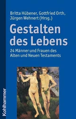 Cover image for Gestalten Des Lebens: 24 Manner Und Frauen Des Alten Und Neuen Testaments