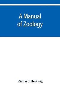 Cover image for A manual of zoology