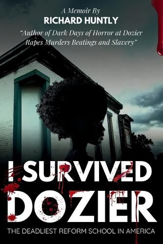 Cover image for I Survived Dozier: The Deadliest Reform School in America