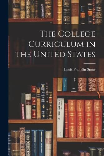 Cover image for The College Curriculum in the United States