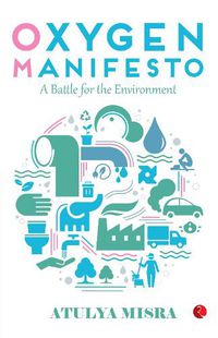 Cover image for Oxygen Manifesto: A Battle for the Environment