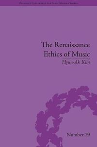 Cover image for The Renaissance Ethics of Music: Singing, Contemplation and Musica Humana