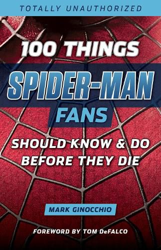 Cover image for 100 Things Spider-Man Fans Should Know & Do Before They Die