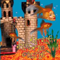 Cover image for Little Plastic Castle