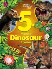 Cover image for National Geographic Kids 5-Minute Dinosaur Stories