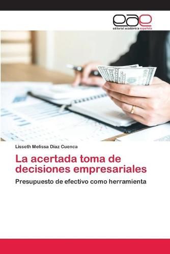 Cover image for La acertada toma de decisiones empresariales