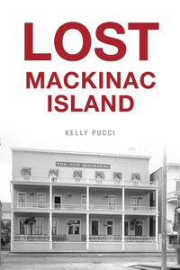 Cover image for Lost Mackinac Island