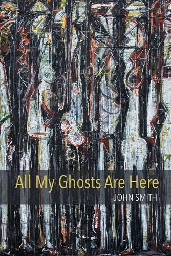 Cover image for All My Ghosts Are Here