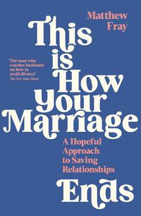 Cover image for This is How Your Marriage Ends