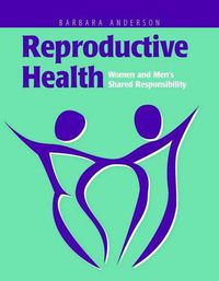 Cover image for Reproductive Health: Women and Men's Shared Responsibility: Women and Men's Shared Responsibility