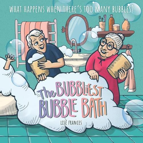 Cover image for The Bubbliest Bubble Bath: What happens when there's too many bubbles?