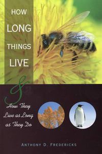 Cover image for How Long Things Live: and How They Live as Long as They Do