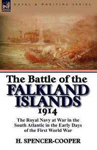 Cover image for The Battle of the Falkland Islands 1914: the Royal Navy at War in the South Atlantic in the Early Days of the First World War