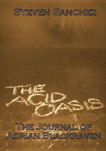 Cover image for The Acid Oasis: The Journal of Adrian Blackraven