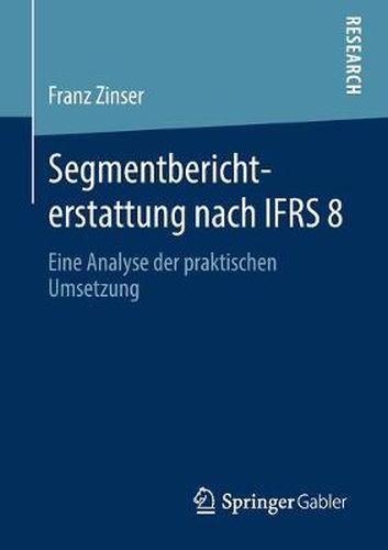 Cover image for Segmentberichterstattung Nach Ifrs 8: Eine Analyse Der Praktischen Umsetzung
