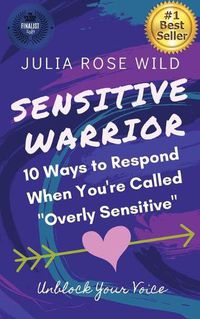 Cover image for Sensitive Warrior: 10 Ways to Respond When You're Called Overly Sensitive