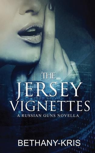 Cover image for The Jersey Vignettes: A Russian Guns Novella