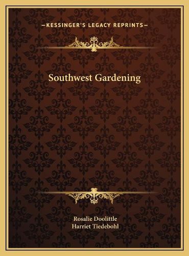 Cover image for Southwest Gardening Southwest Gardening