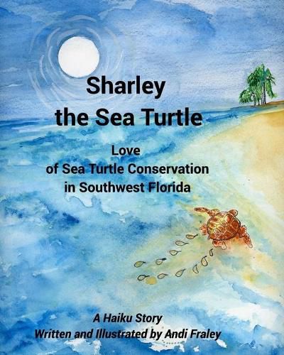 Cover image for Sharley the Sea TurtleLove of Sea Turtle Conservation in Southwest Florida