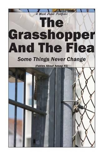 The Grasshopper And The Flea: Some Things Never Change