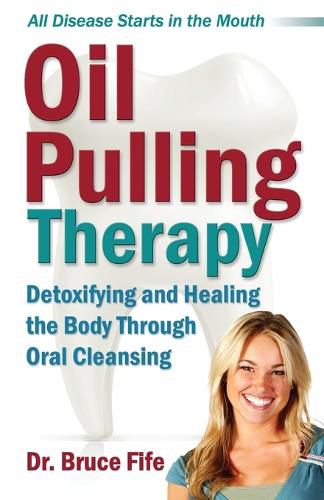 Cover image for Oil Pulling Therapy: Detoxifying and Healing the Body Through Oral Cleansing