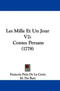 Cover image for Les Mille Et Un Jour V2: Contes Persans (1778)