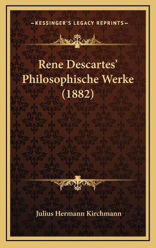 Rene Descartes' Philosophische Werke (1882)