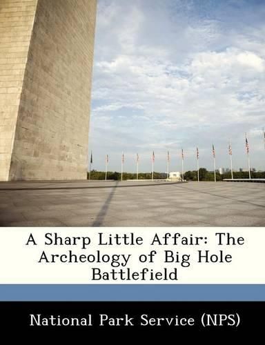 Cover image for A Sharp Little Affair: The Archeology of Big Hole Battlefield