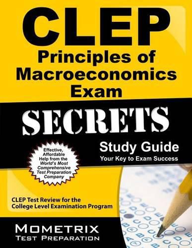 Cover image for CLEP Principles of Macroeconomics Exam Secrets Study Guide: CLEP Test Review for the College Level Examination Program