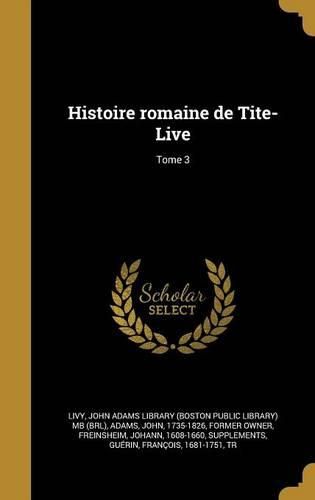 Cover image for Histoire Romaine de Tite-Live; Tome 3