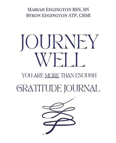 Cover image for Journey Well, You Are More Than Enough Gratitude Journal