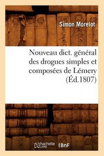 Nouveau Dict. General Des Drogues Simples Et Composees de Lemery (Ed.1807)