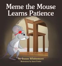 Cover image for Meme the Mouse Learns Patience