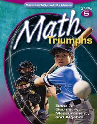 Cover image for Math Triumphs, Book 3 Grade 5: Geometry, Measurement, and Algebra