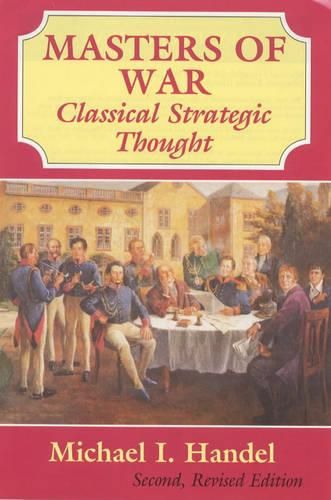 Cover image for Masters of War: Classical Strategic Thought