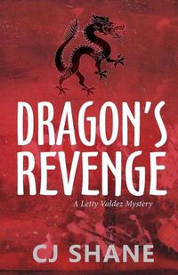 Cover image for Dragon's Revenge: A Letty Valdez Mystery