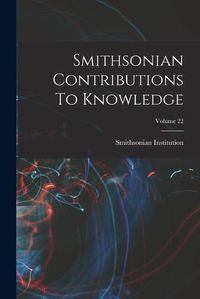 Cover image for Smithsonian Contributions To Knowledge; Volume 22