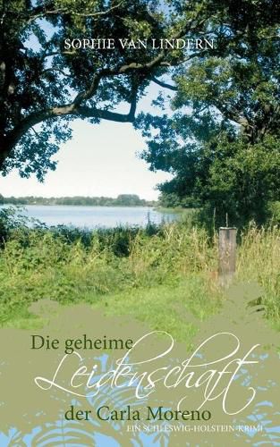 Cover image for Die geheime Leidenschaft der Carla Moreno: Ein Schleswig-Holstein-Krimi