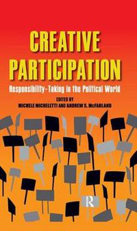 Cover image for Creative Participation: Responsibility-taking in the Political World