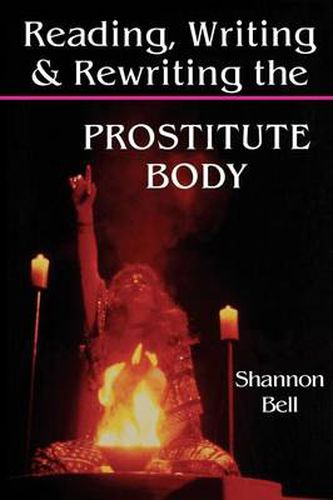 Cover image for Reading, Writing, and Rewriting the Prostitute Body