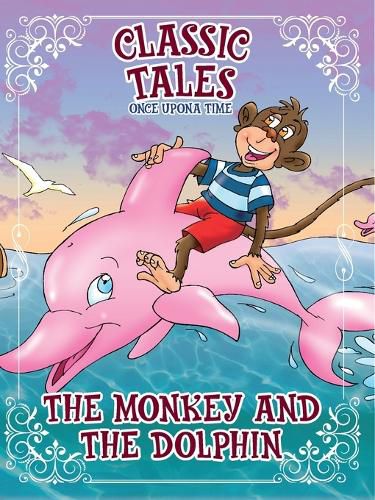 Cover image for Classic Tales Once Upon a Time The Monkey and The Dolphin