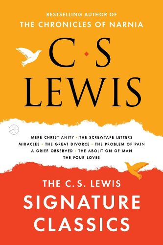 Cover image for The C. S. Lewis Signature Classics: An Anthology of 8 C. S. Lewis Titles: Mere Christianity, the Screwtape Letters, Miracles, the Great Divorce, the Problem of Pain, a Grief Observed, the Abolition of Man, and the Four Loves